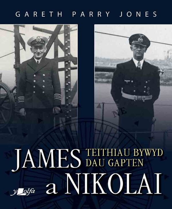 A picture of 'James a Nikolai - Teithiau Bywyd Dau Gapten' by Gareth Parry Jones